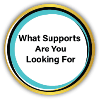 What Supports are you looking for
